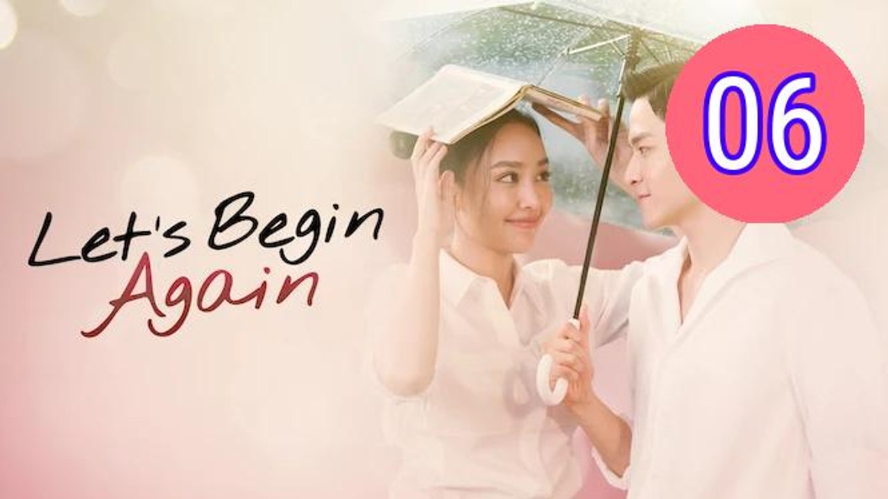 Lets Begin Again Episode 6 Engsub