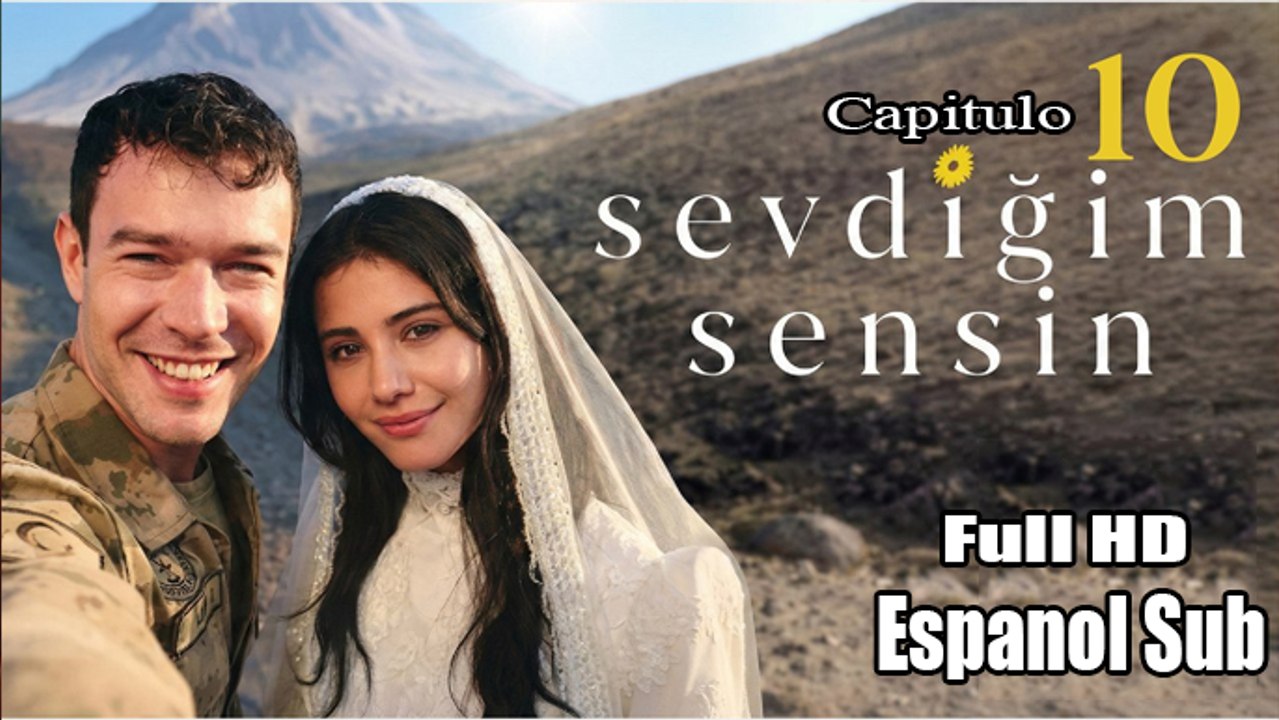 Sevdigim Sensin - Capitulo 10 Espanol Sub