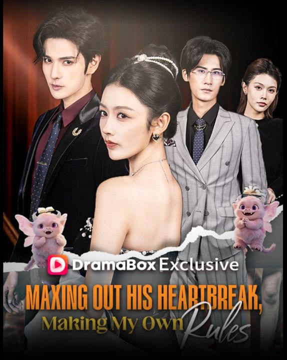 Maxing Out His Heartbreak Making My Own Rules- Full Drama Movie English Sub