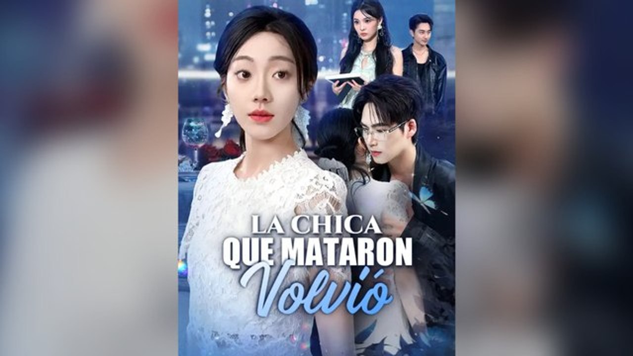 La Chica Que Mataron Volvió (Doblado) Drama Chino