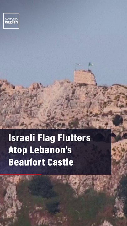 Israeli Flag Flutters Atop Lebanon's Beaufort Castle