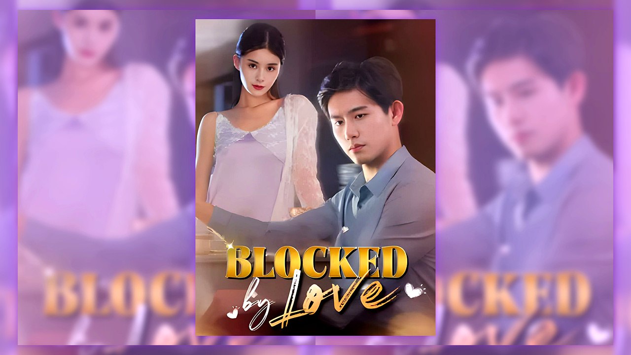 Blocked by Love | All Episodes