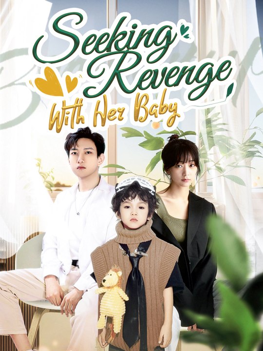 Seeking Revenge With Her Baby | Full Series (87 eps) HD