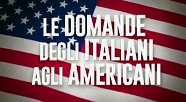 Le domande degli italiani agli americani