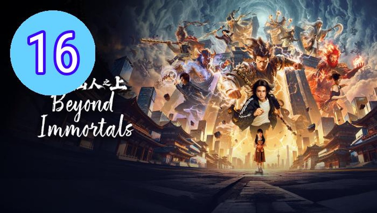 Beyond Immortals 2026 Episode 16 Engsub