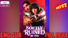 Softly Ruined By You #FULL EPISODE (2026) - FULL ENGSUB | Reelshort Hot HD