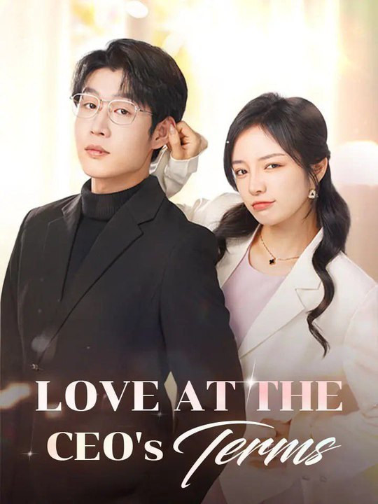 Love at the CEO's Terms. Full Movies English Sub