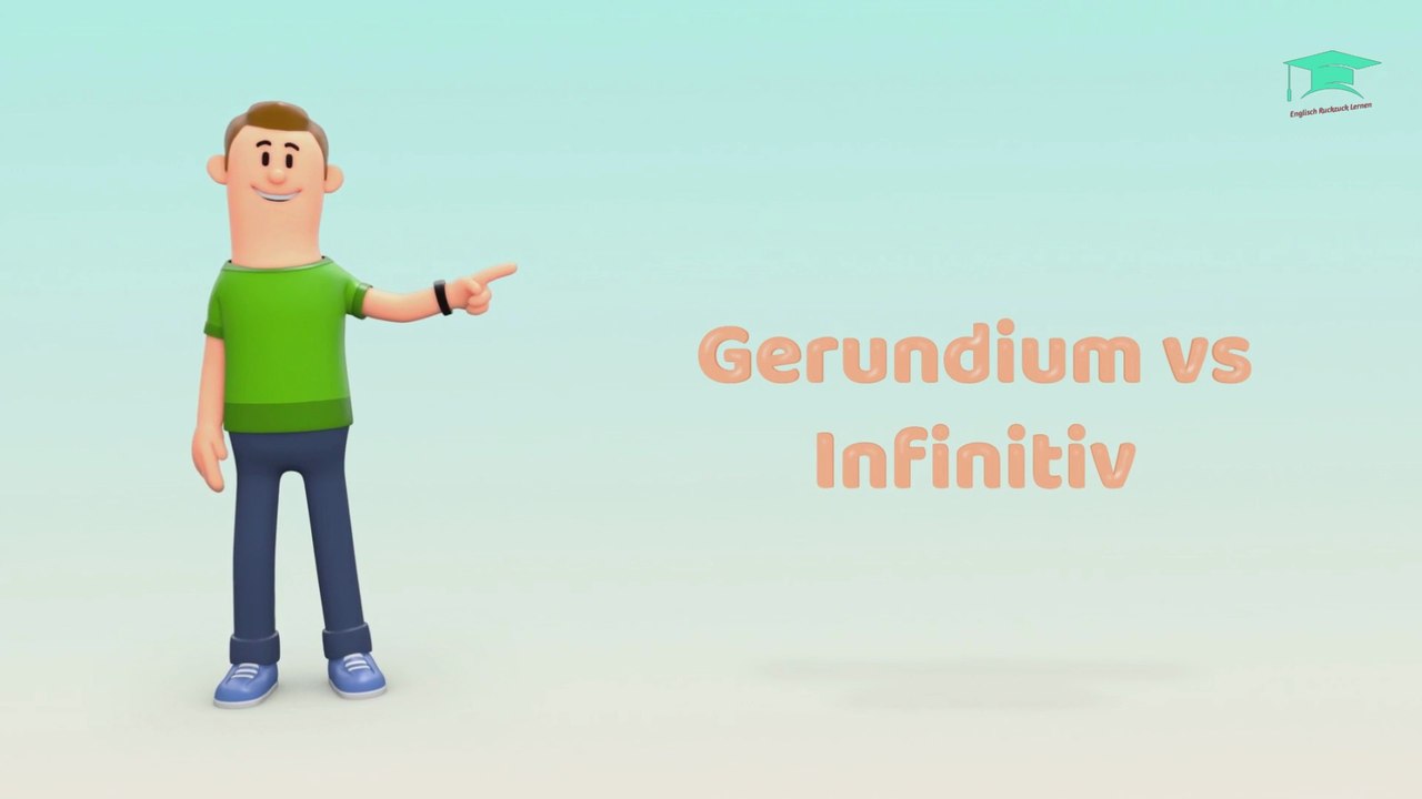 Gerund vs Infinitive in Englisch - Einfach erklärt!