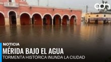 Inundaciones históricas en Mérida por tormenta de 131 mm de agua