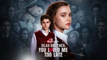 Dear Brother You Love Me Too Late
