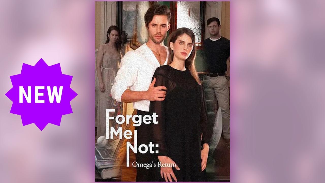 Forget Me Not - Omega’s Return ⠀full movie