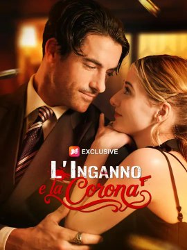 (Doppiaggio)L'Inganno e la Corona | Serie Completa | Short Drama Italiano