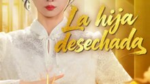 La hija desechada | Serie Completa | Short Drama Español