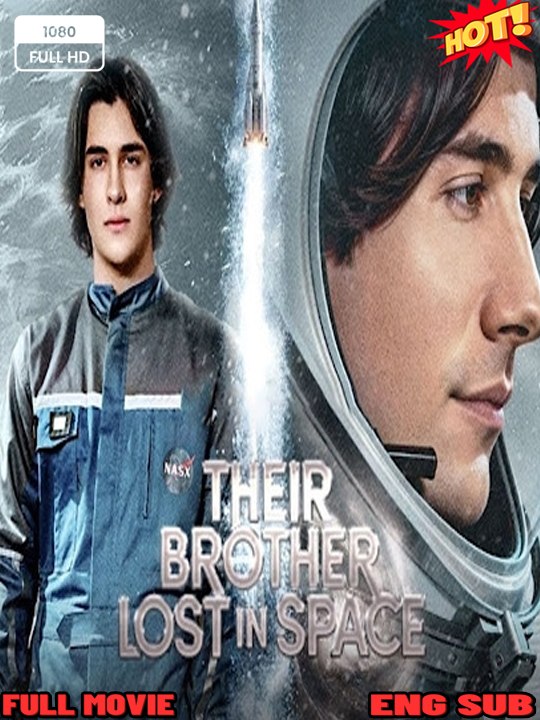 🎁🔥[HotDrama] Their Brother Lost in Space - (2026) - FULL ENGSUB | Reelshort Hot HD