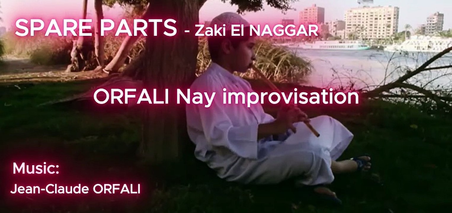 SPARE PARTS - ORFALI Nay improvisation. Court métrage de Zaki El NAGGAR. Musique: Jean-Claude ORFALI