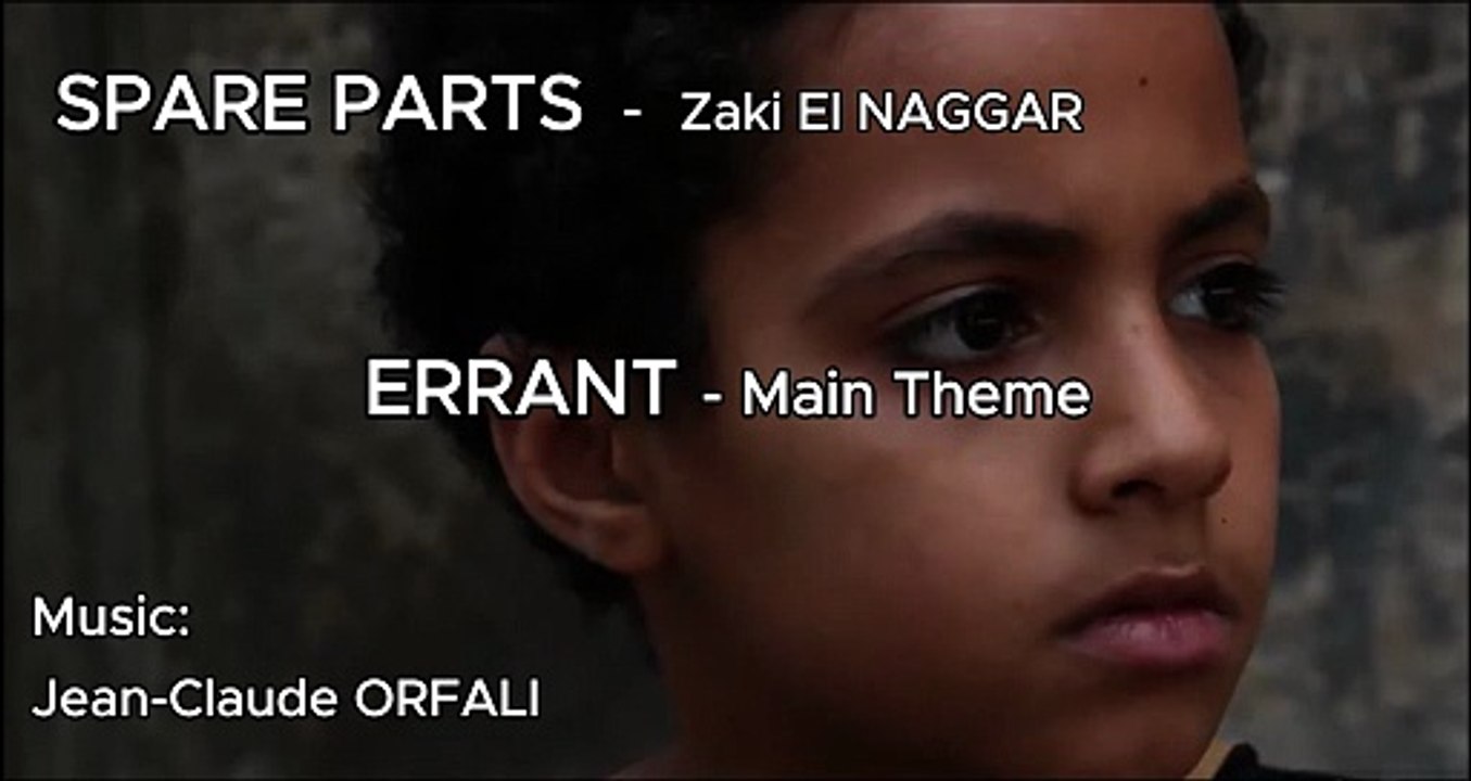 SPARE PARTS - ERRANT Main Theme. Court métrage de Zaki El NAGGAR. Musique: Jean-Claude ORFALI