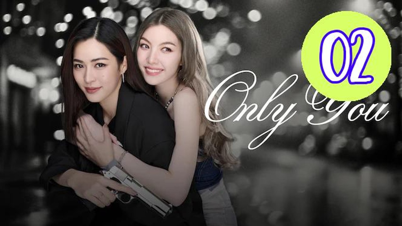 Only You 2025 Episode 2 Engsub