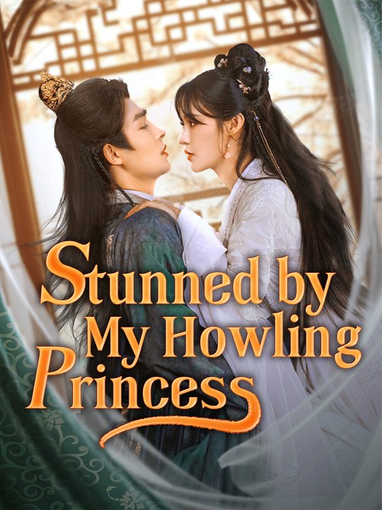 Stunned by My Howling Princess | Full Series (82 eps) HD