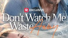 Don't Watch Me Waste Away - FULL