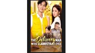 The Delivery Man with Clairvoyant Eyes Chinese Drama - English Sub