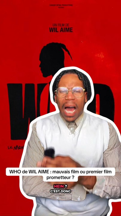 WHO le premier film de Wil Aime! On en pense quoi ?