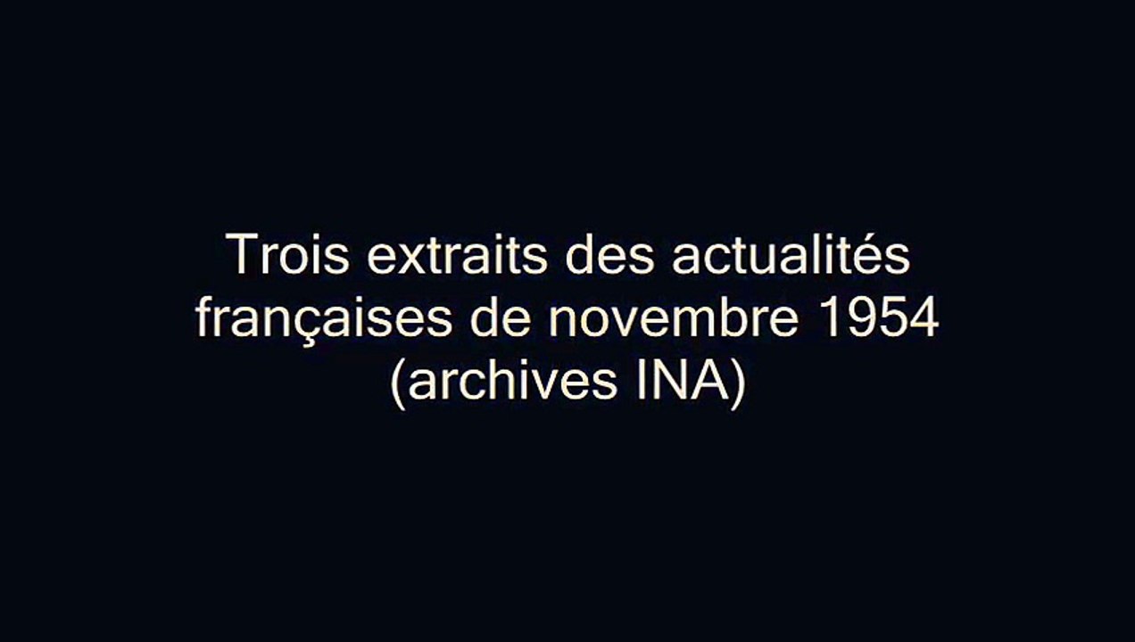 Extraits actualités françaises INA novembre 1954