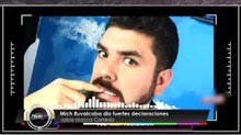 Mich Rubalcava reacciona a sus audios expuestos