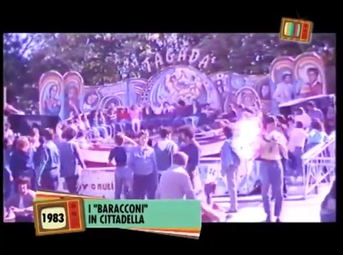Sembra ieri: 1983 - I baracconi in Cittadella