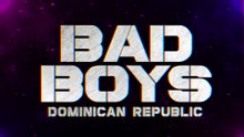 Bad Boys: Dominican Republic - Season 1 Episode 5 - TBA