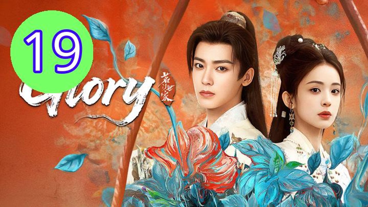 Glory 2025 Episode 19 Engsub