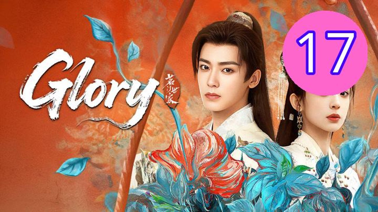 Glory 2025 Episode 17 Engsub