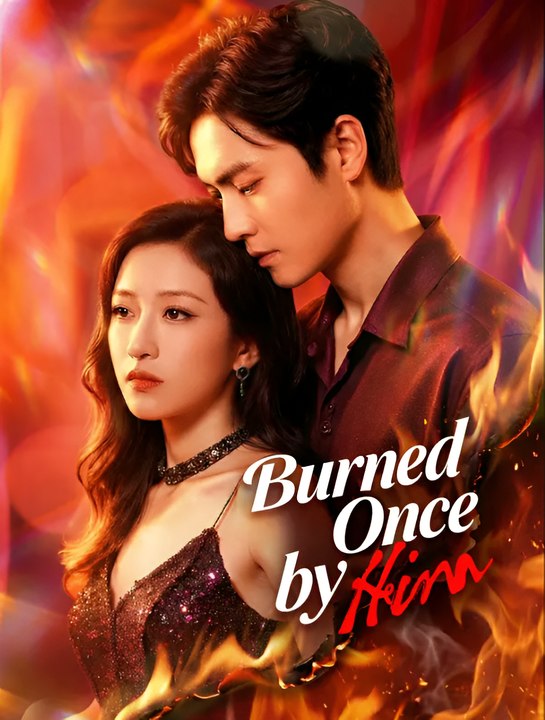 Burned Once By Him