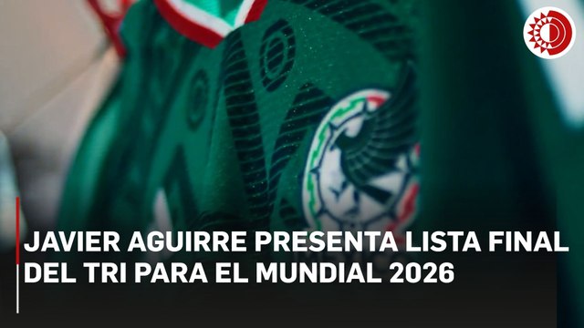 Javier Aguirre revela lista final del Tri; Memo Ochoa jugará su sexto Mundial