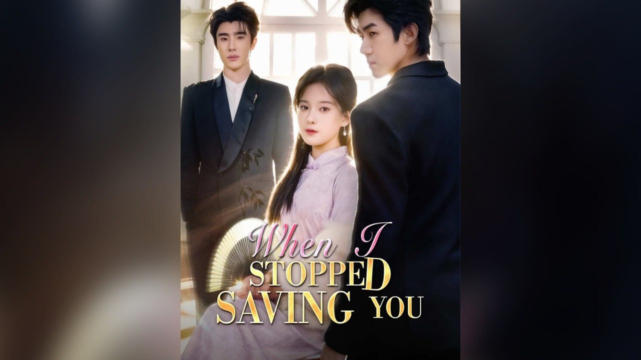 When I Stopped Saving You Engsub Mega