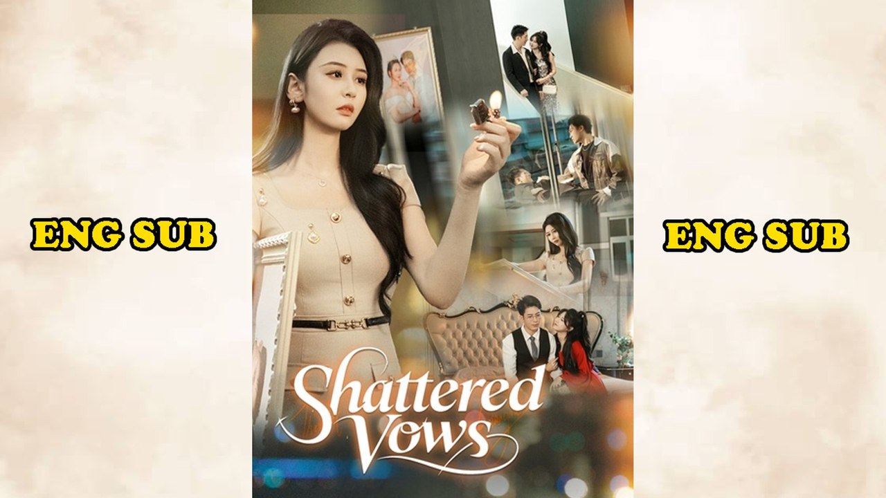 Shattered Vows_Chinese Drama Eng Sub