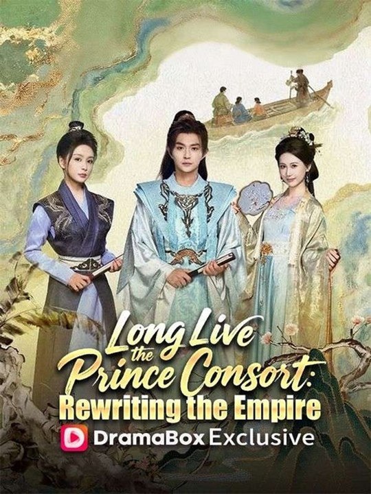Long Live the Prince Consort: Rewriting the Empire🔥👑 Chinese Drama - English Sub