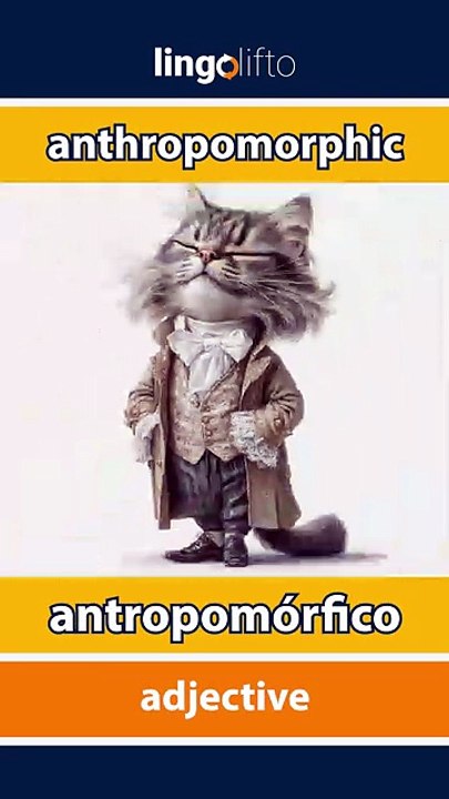 🇬🇧🇪🇸 Anthropomorphic = Antropomórfico 🐾📚✨  Vocabulary Builder
