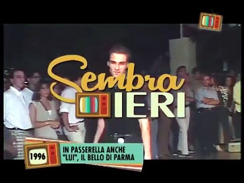 Sembra ieri: in passerella anche lui , il bello di Parma (1996)