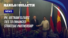 Philippines, Vietnam elevate ties to Enhanced Strategic Partnership