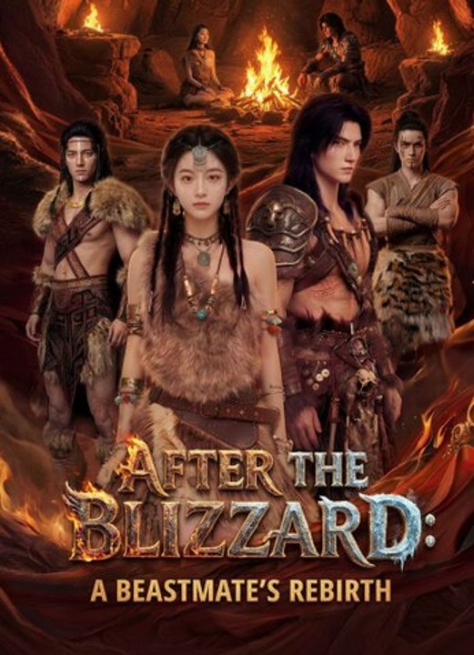 After the Blizzard A Beastmate’s Rebirth - Full Chinese Movie