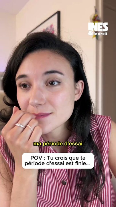 POV : Tu crois que ta période d’essai est finie…