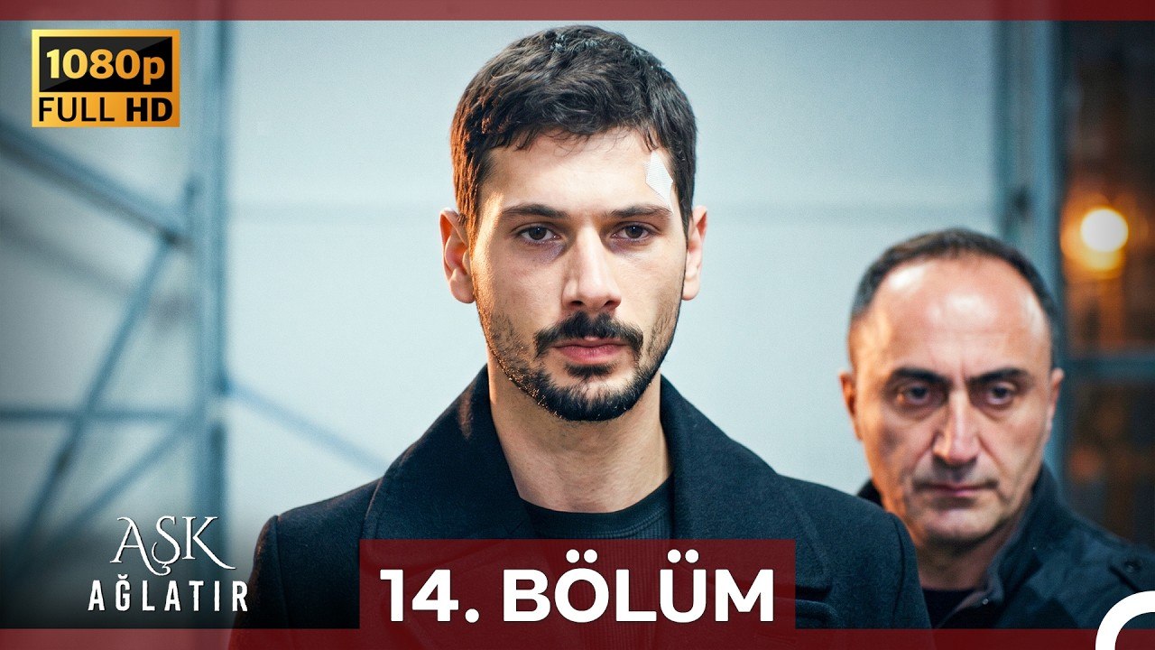 Aşk Ağlatır 14.Bölüm (Yenilenmiş Görüntü)