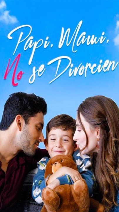 Papi, Mami, No se Divorcien - Completo En Español