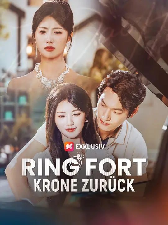 (Synchro) Ring fort, Krone zurück | Komplette Serie | Short Drama Deutsch