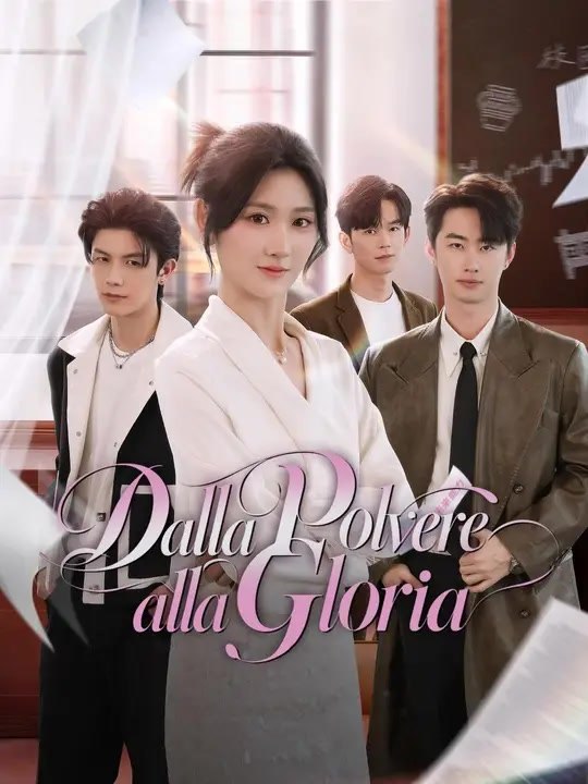 (Doppiaggio) Dalla Polvere alla Gloria | Serie Completa | Short Drama Italiano