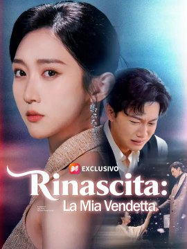 (Doppiaggio) Rinascita: La Mia Vendetta | Serie Completa | Short Drama Italiano