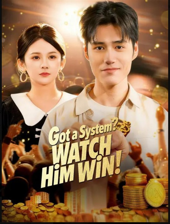 Got A System Watch Him Win Drama