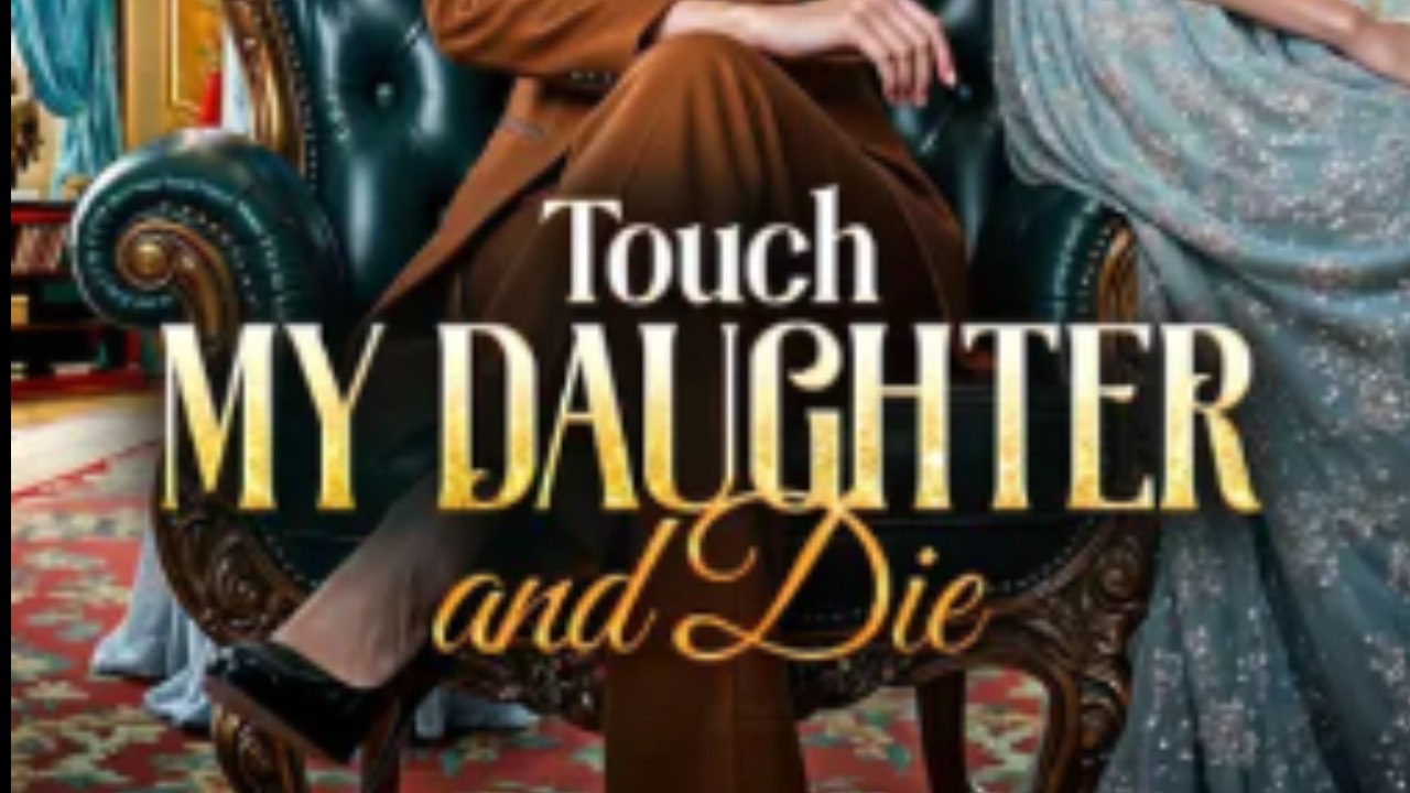 Touch My Daughter And Die
