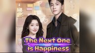 The Next One Is Happiness - - Engsub