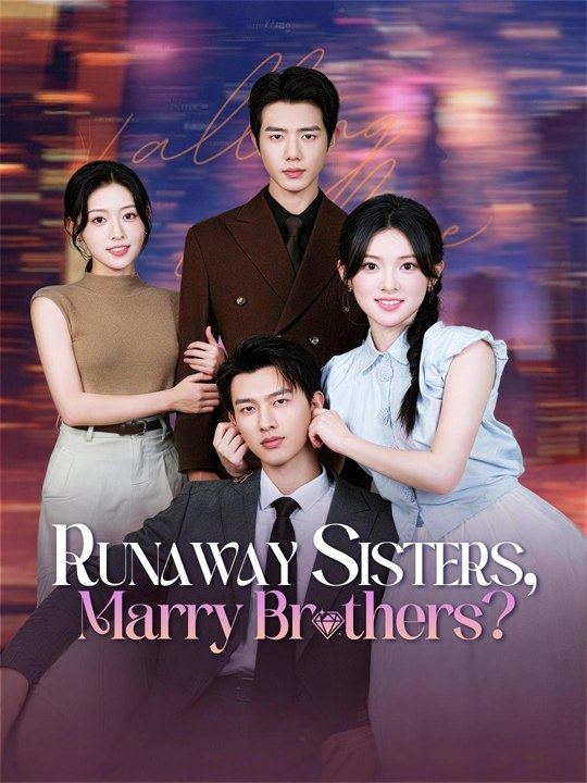 Runaway Sisters, Marry Brothers?🌟🎉 Chinese Drama - English Sub
